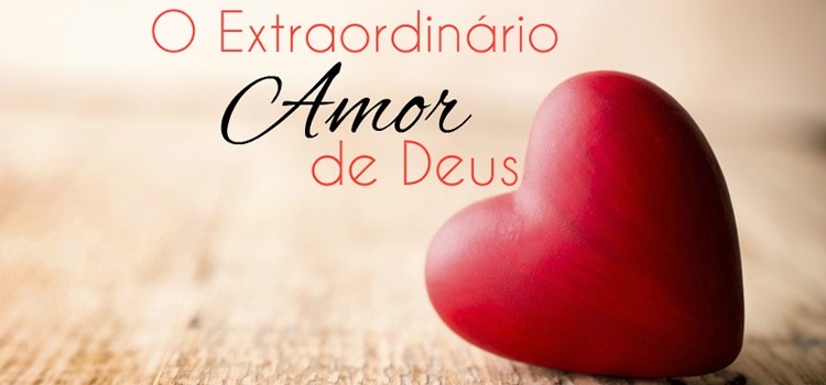 O amor de Deus é infinito